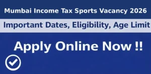 Mumbai Income Tax Sports Quota Vacancy 2026